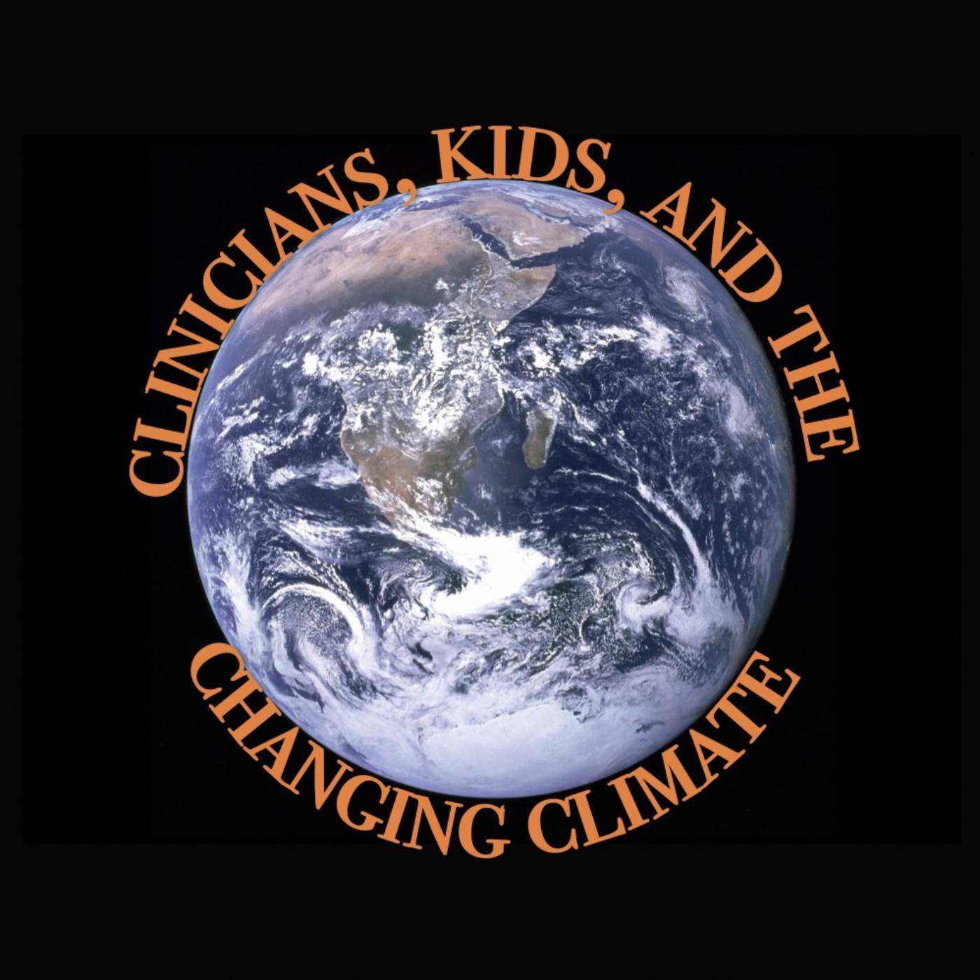 Clinicians, Kids, and The Changing Climate podcast artwork